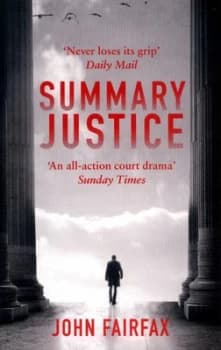 Summary Justice : 'An all-action court drama' Sunday Times