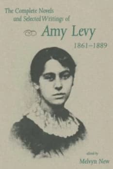 The Complete Novels and Selected Writings of Amy Levy 1861-1889 by Melvyn New Book