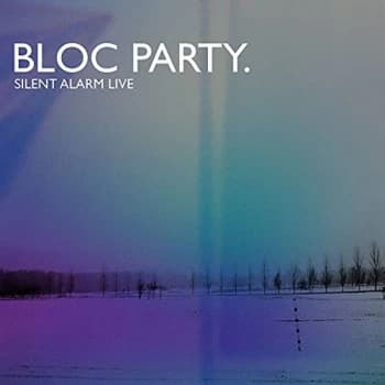 Bloc Party - Silent Alarm Live CD