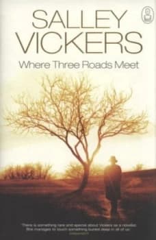 Where Three Roads Meet by Salley Vickers Hardback