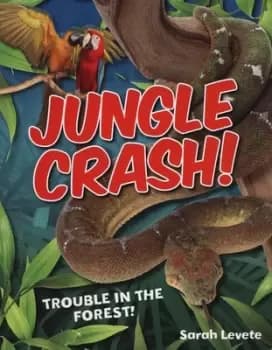 Jungle crash by Sarah Levete