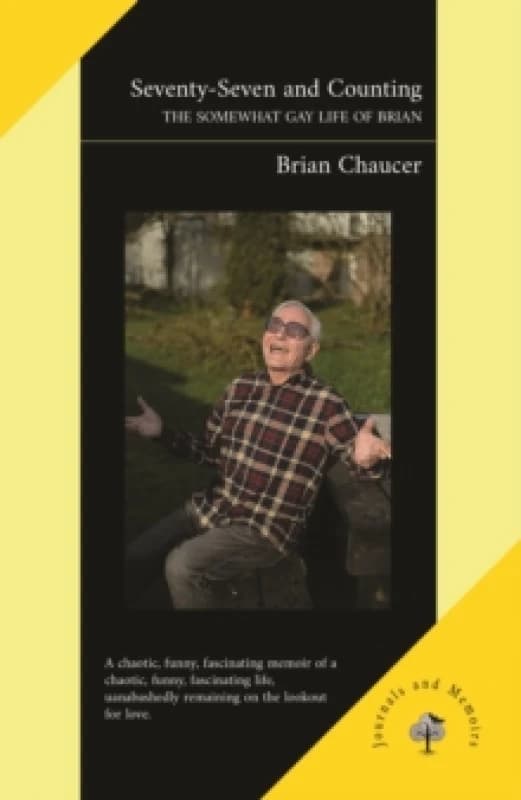 Seventy-Seven and Counting : The Somewhat Gay Life of Brian Paperback / softback