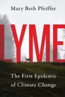 Lyme : The First Epidemic of Climate Change