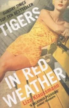 Tigers in Red Weather by Liza Klaussmann Paperback