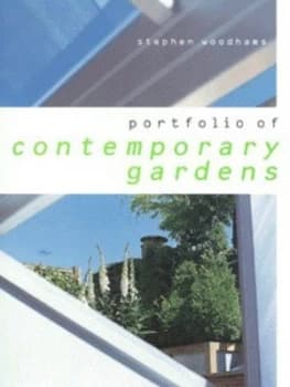 Portfolio of Contemporary Gardens by Stephen Woodhams and Andrew Wood Paperback