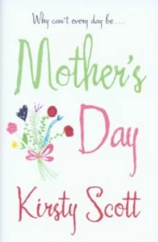 Mothers Day by Kirsty Scott Hardback
