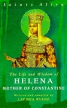 The Life and Wisdom of Helena Mother of Constantine by Lavinia Byrne Paperback