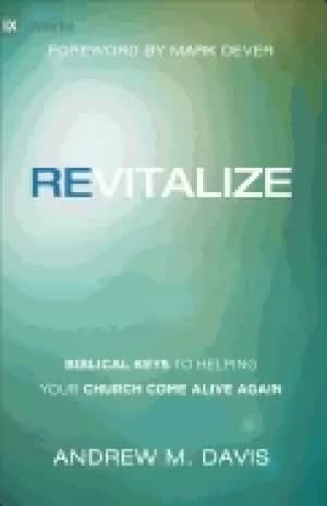 revitalize biblical keys to helping your church come alive again