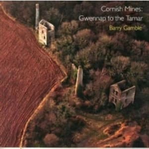 Cornish Mines : Gwennap to the Tamar