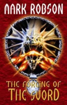 The Forging of the Sword by Mark Robson Paperback