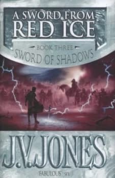 A Sword from Red Ice by J. V. Jones Hardback