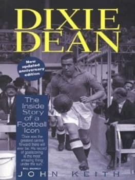 Dixie Dean by John Keith Paperback