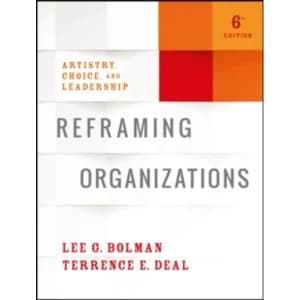 Reframing Organizations: Artistry, Choice, and Leadership by Lee G. Bolman, Terrence E. Deal (Hardback, 2017)