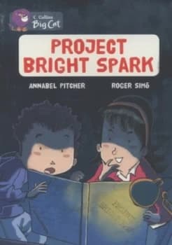 Project Bright Spark by Annabel Pitcher Book