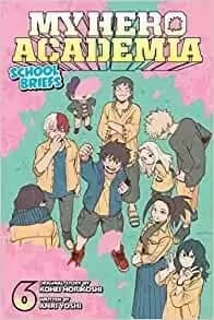 My Hero Academia: School Briefs, Vol. 6 by Anri Yoshi