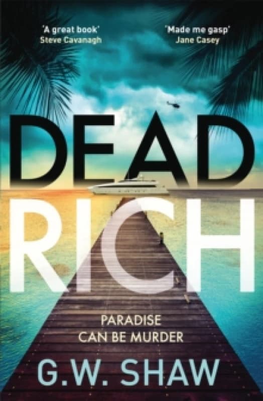Dead Rich : an edge of the seat thriller about the filthy rich Paperback / softback