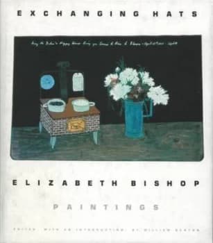 Exchanging Hats by Elizabeth Bishop and William Benton Hardback