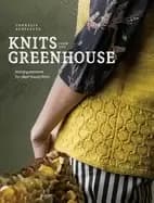 knits from the greenhouse knitting patterns for plant based fibers