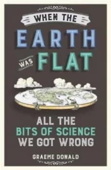 When the Earth Was Flat by Graeme Donald Book
