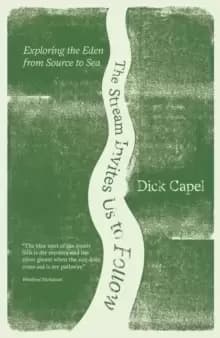 The Stream Invites us to Follow : Exploring the Eden from Source to Sea