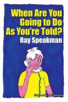 When Are You Going to Do As Youre Told by Ray Speakman Paperback