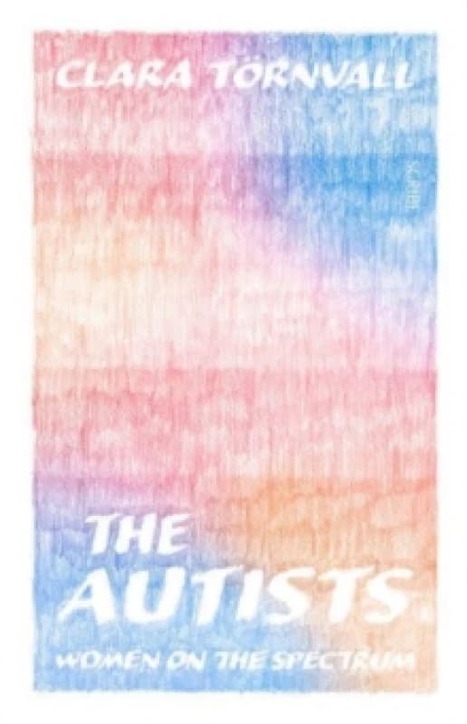 The Autists : women on the spectrum Paperback / softback