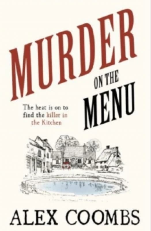 Murder on the Menu : The first delicious taste of a mouthwatering new mystery series set in the idyllic English countryside Paperback / softback