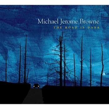 Michael Jerome Browne - The Road Is Dark CD