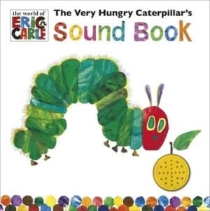 The Very Hungry Caterpillars Sound Book by Eric Carle Book