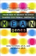 mean genes from sex to money to food taming our primal instincts