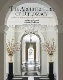 The Architecture of Diplomacy : The British Ambassador's Residence in Washington