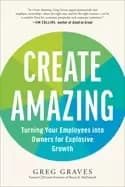 create amazing turning your employees into owners for explosive growth