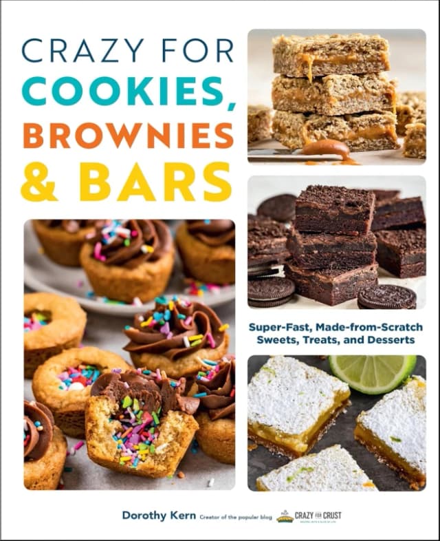 Crazy For Cookies And Brownies And Bars Super Fast Made From Scratch Sweets Treats And Desserts Book Dorothy Kern Books