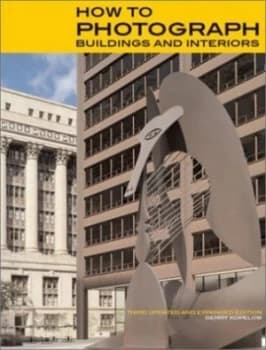 How to Photograph Buildings and Interiors by Gerry Kopelow Paperback