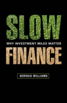 Slow Finance by Gervais Williams Hardback