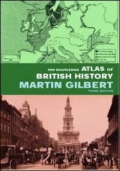 The Routledge Atlas of British History by Martin Gilbert Paperback