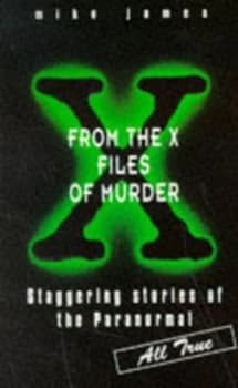 From the X-Files of Murder by Mike James Book