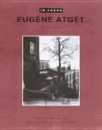 in focus eugene atget photographs from the j paul getty museum