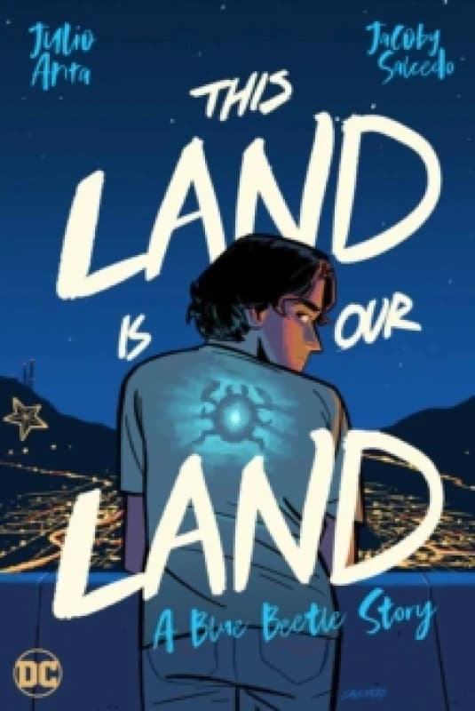This Land Is Our Land : A Blue Beetle Story Paperback / softback