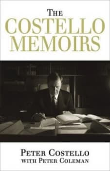 The Costello Memoirs by Peter Costello Hardback