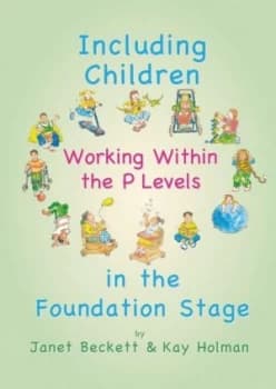 Including children who are working within the P levels by Janet Beckett
