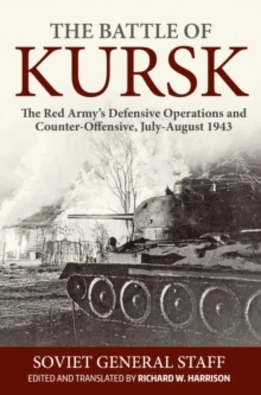 The Battle of Kursk. Hardback. By Richard W Harrison Books