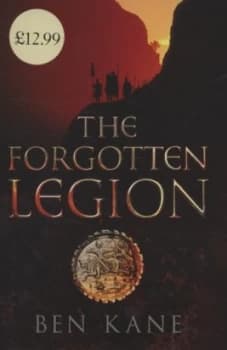 The Forgotten Legion by Ben Kane Hardback