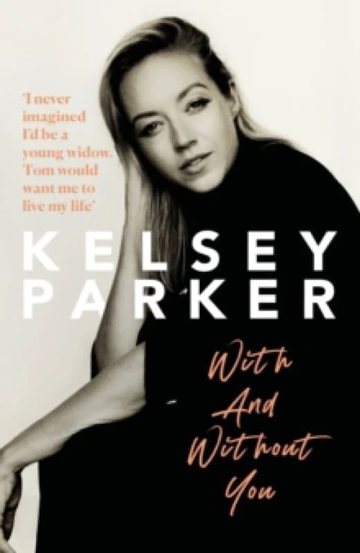 Kelsey Parker: With And Without You Hardback