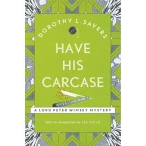 Have His Carcase : Lord Peter Wimsey Book 8