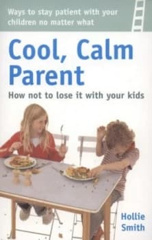 Cool Calm Parent by Hollie Smith Book