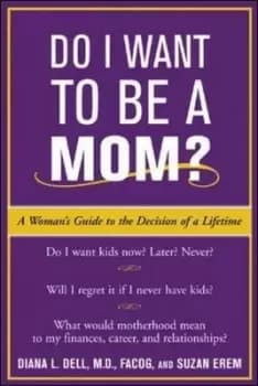 Do I want to be a mom? by Diana L Dell