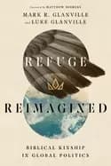 refuge reimagined biblical kinship in global politics