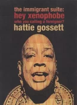 The immigrant suite by Hattie Gossett