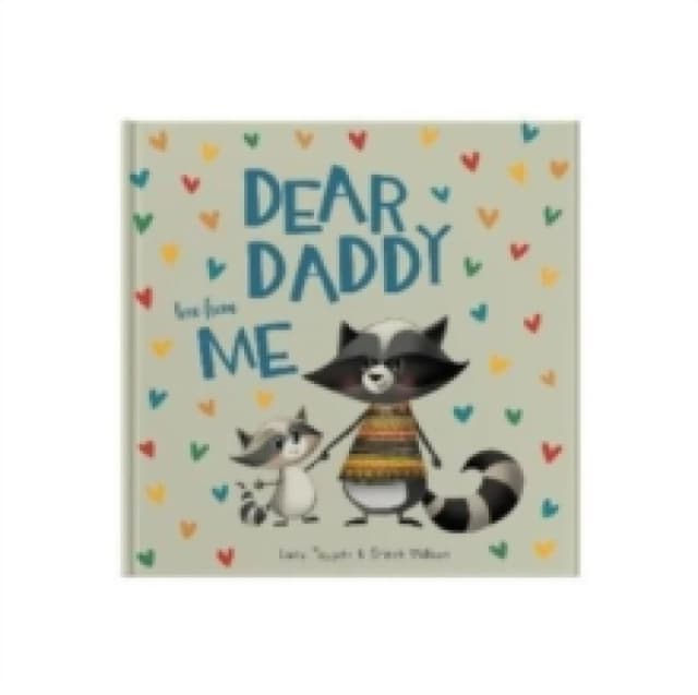 Dear Daddy Love From Me : A gift book for a child to give to their father Hardback